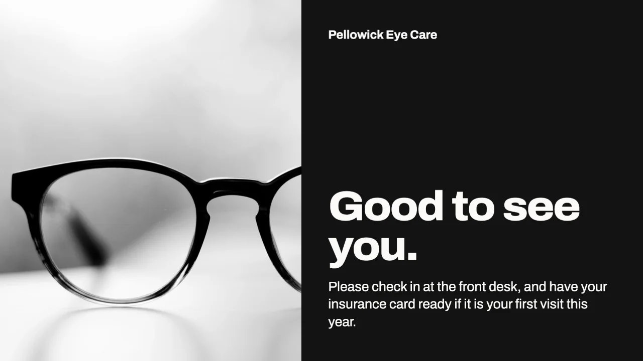 Example slide for Pellowick Eye Care. A pair of glasses in black and white beside the words good to see you.